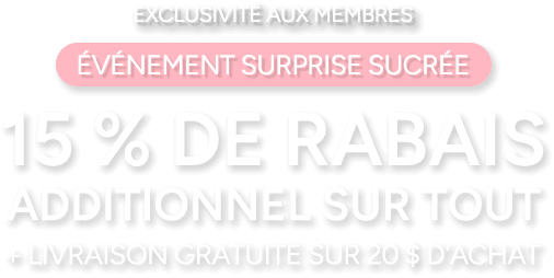 15 % de rabais additionnel sur tout + Livraison gratuite dès 20 $ d'achat